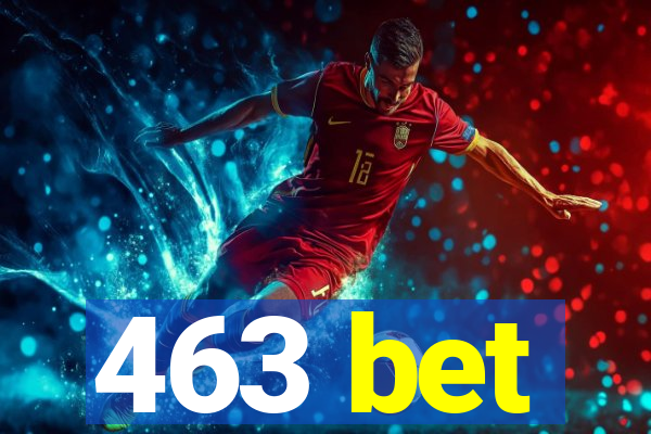 463 bet